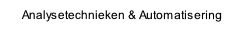 Analysetechnieken & Automatisering.